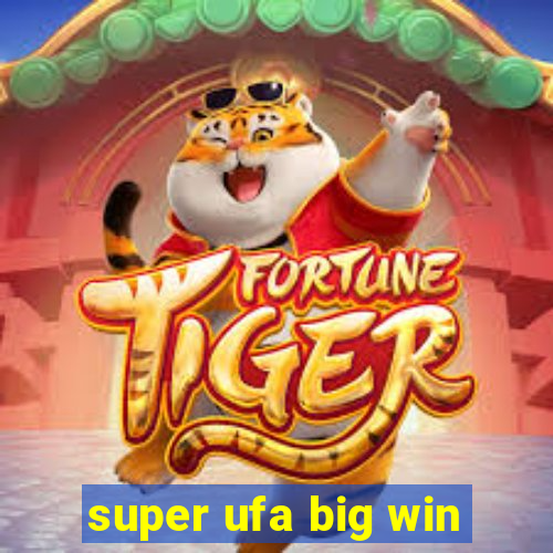 super ufa big win